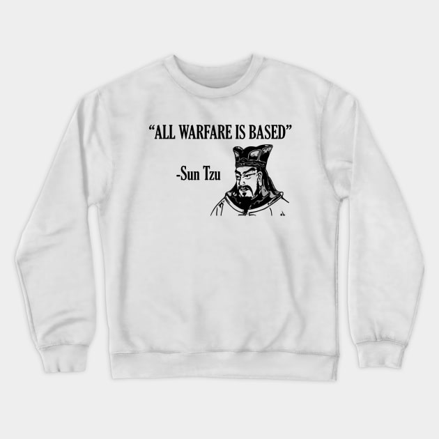 ALL WARFARE IS BASED - Sun Tzu Crewneck Sweatshirt by giovanniiiii